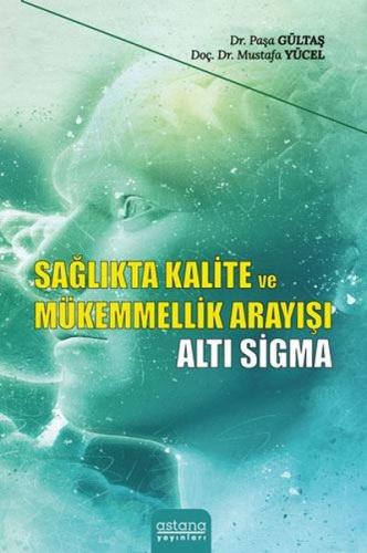 Sağlıkta Kalite ve Mükemmellik Arayışı - Altı Sigma | Kitap Ambarı
