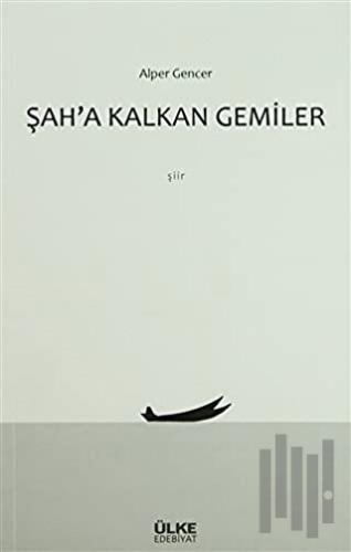 Şah’a Kalkan Gemiler