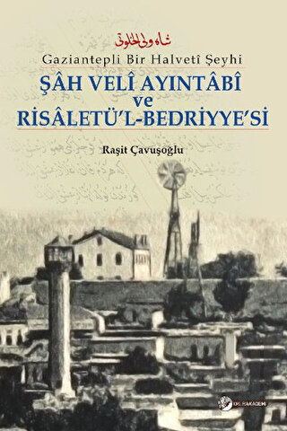 Şah Veli Ayintabi Ve Risaletü’l-Bedriyye’si | Kitap Ambarı