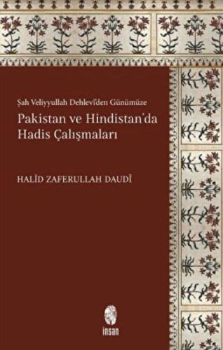 Şah Veliyyullah Dehlevi'den Günümüze Pakistan ve Hindistan'da Hadis Çalışmaları