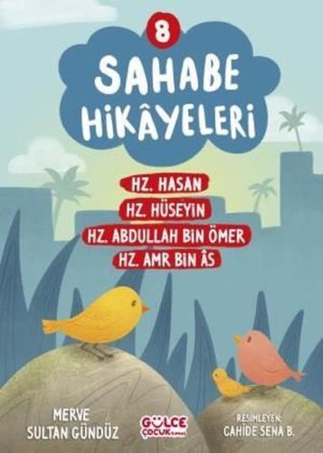 Sahabe Hikayeleri 8 - Hz.Hasan Hz.Hüseyin Hz.Abdullah Bin Ömer Hz.Amr Bin As