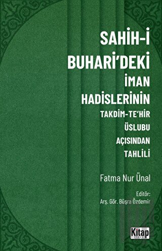 Sahih-i Buhari'deki İman Hadislerinin Takdim-Tehir Üslubu Açısında Tahlili