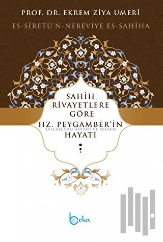 Sahih Rivayetlere Göre Hz. Peygamber’in Hayatı (Ciltli)