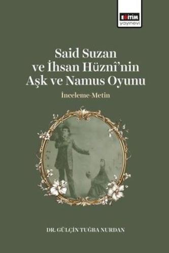 Said Suzan ve İhsan Hüzni'nin Aşk ve Namus Oyunu İnceleme - Metin