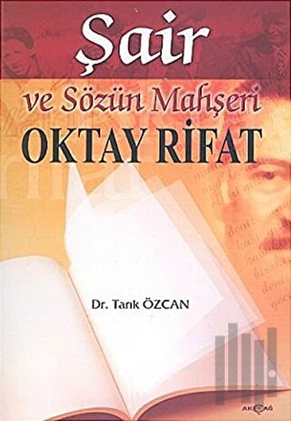 Şair ve Sözün Mahşeri Oktay Rıfat