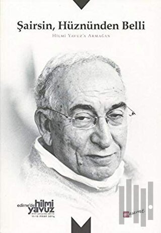 Şairsin Hüznünden Belli - Hilmi Yavuza Armağan