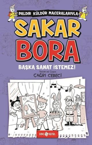 Başka Sanat İstemez! - Sakar Bora 5 (Ciltli) | Kitap Ambarı