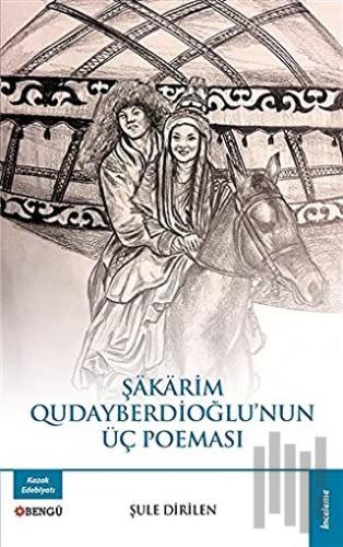 Şakarim Qudayberdioğlu’nun Üç Poeması