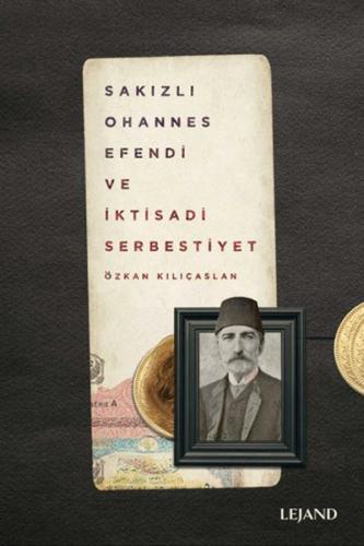 Sakızlı Ohannes Efendi ve İktisadi Serbestiyet | Kitap Ambarı