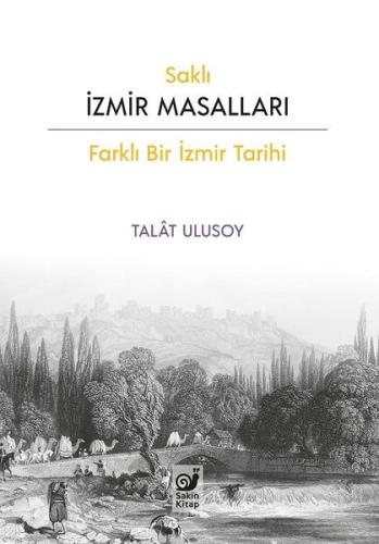 Saklı İzmir Masalları - Farklı Bir İzmir Tarihi