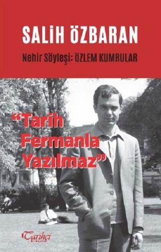 Salih Özbaran-Tarih Fermanla Yazılmaz