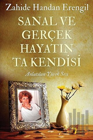Sanal ve Gerçek Hayatın Ta Kendisi