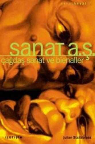 Sanat A.Ş.  Çağdaş Sanat ve Bienaller