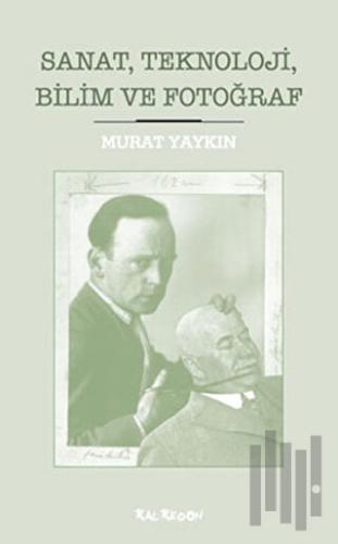 Sanat, Teknoloji, Bilim ve Fotoğraf