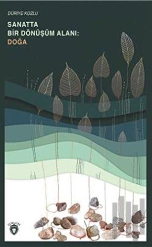 Sanatta Bir Dönüşüm Alanı: Doğa
