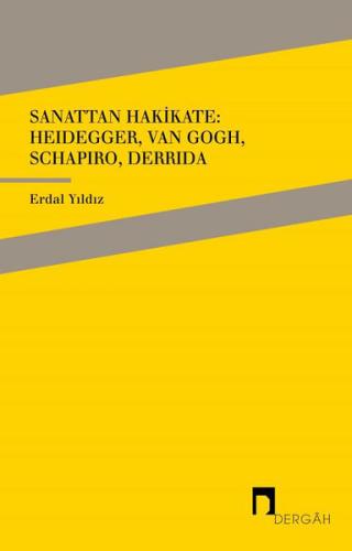 Sanattan Hakikate: Heidegger, Van Gogh, Schapiro, Derrida | Kitap Amba