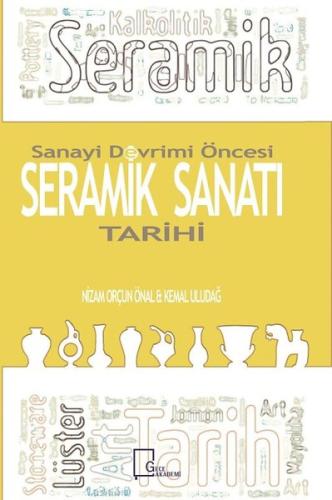 Sanayi Devrimi Öncesi Seramik Sanatı Tarihi