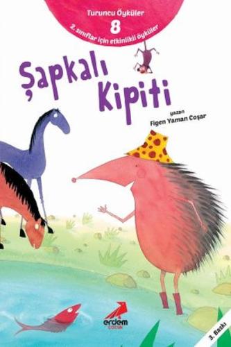 Şapkalı Kipiti - Turuncu Öyküler | Kitap Ambarı