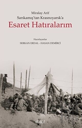 Sarıkamış'tan Krasnoyarsk'a Esaret Hatıralarım