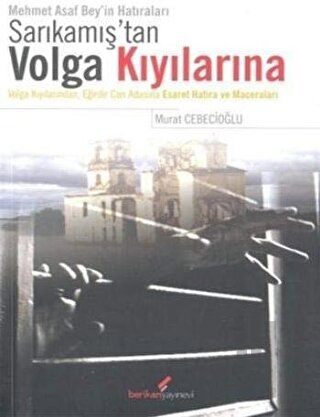 Sarıkamış'tan Volga Kıyılarına