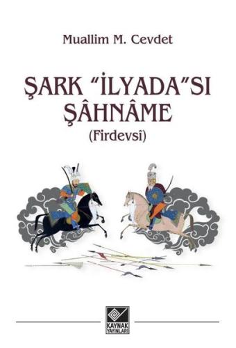 Şark İlyada'sı Şahname (Firdevsi)