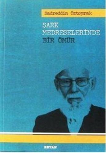 Şark Medreselerinde Bir Ömür