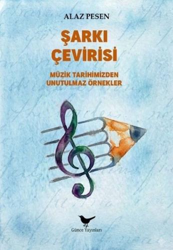 Şarkı Çevirisi - Müzik Tarihimizden Unutulmaz Öyküler | Kitap Ambarı