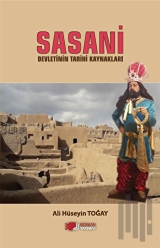 Sasani Devletinin Tarihi Kaynakları | Kitap Ambarı