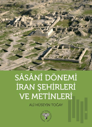 Sasani Dönemi İran Şehirleri ve Metinleri