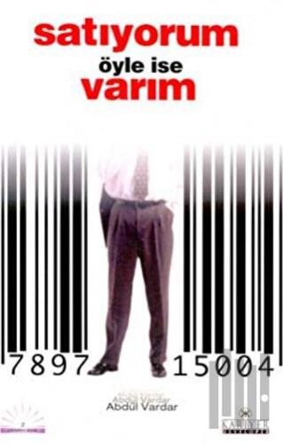 Satıyorum Öyle İse Varım | Kitap Ambarı