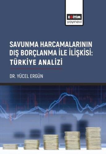 Savunma Harcamalarının Dış Borçlanma ile İlişkisi: Türkiye Analizi