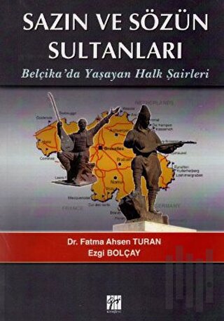 Sazın ve Sözün Sultanları Belçikada Yaşayan Halk Şairleri