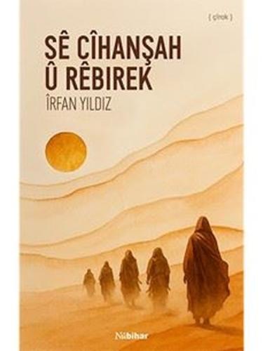 Se Cihanşah u Rebirek | Kitap Ambarı