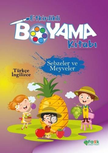 Sebzeler ve Meyveler - Etkinlikli Boyama Kitabı - Türkçe - İngilizce |