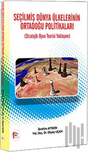 Seçilmiş Dünya Ülkelerinin Ortadoğu Politikaları