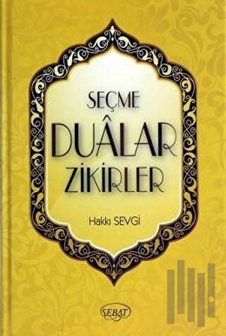Seçme Dualar Zikirler (Ciltli)