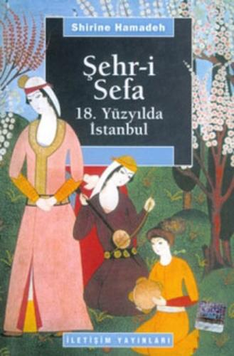 Şehr-i Sefa 18.Yüzyılda İstanbul