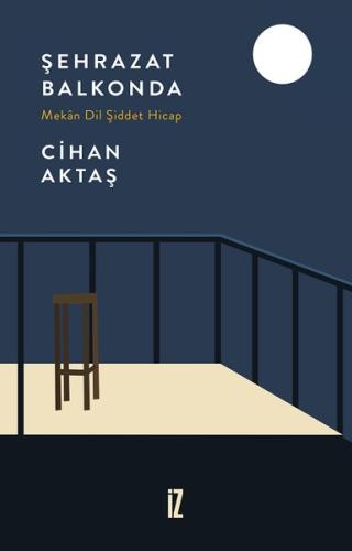 Şehrazat Balkonda - Mekan Dil Şiddet Hicap | Kitap Ambarı