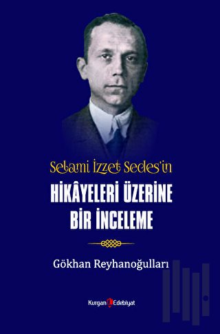 Selami İzzet Sedes’in Hikayeleri Üzerine Bir İnceleme