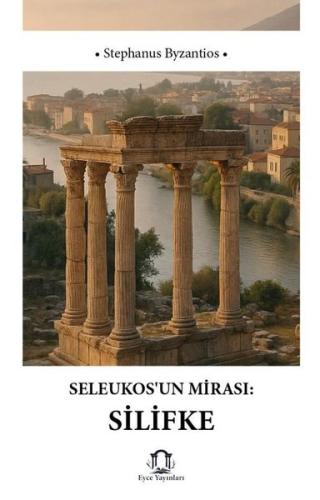 Seleukos'un Mirası: Silifke