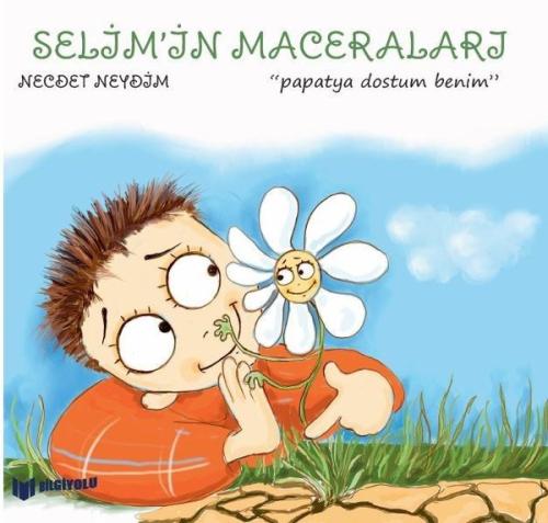 Selim'in Maceraları - Papatya Dostum Benim