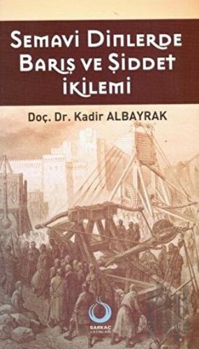 Semavi Dinlerde Barış ve Şiddet İkilemi | Kitap Ambarı