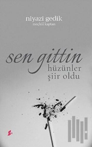 Sen Gittin Hüzünler Şiir oldu