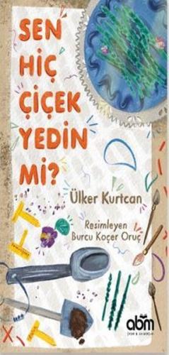 Sen Hiç Çiçek Yedin mi?