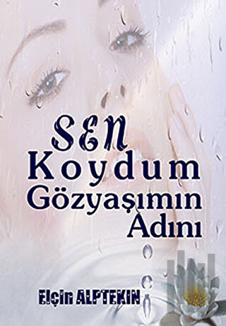 Sen Koydum Gözyaşımın Adını