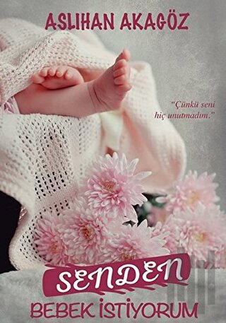 Senden Bebek İstiyorum | Kitap Ambarı