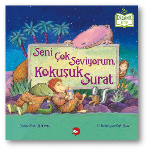 Seni Çok Seviyorum, Kokuşuk Surat - Organik Kitaplar | Kitap Ambarı