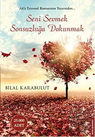 Seni Sevmek Sonsuzluğa Dokunmak | Kitap Ambarı