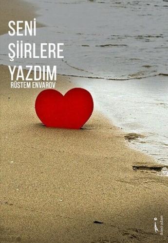 Seni Şiirlere Yazdım