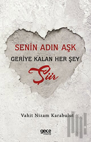 Senin Adın Aşk - Geriye Kalan Her Şey Şiir
